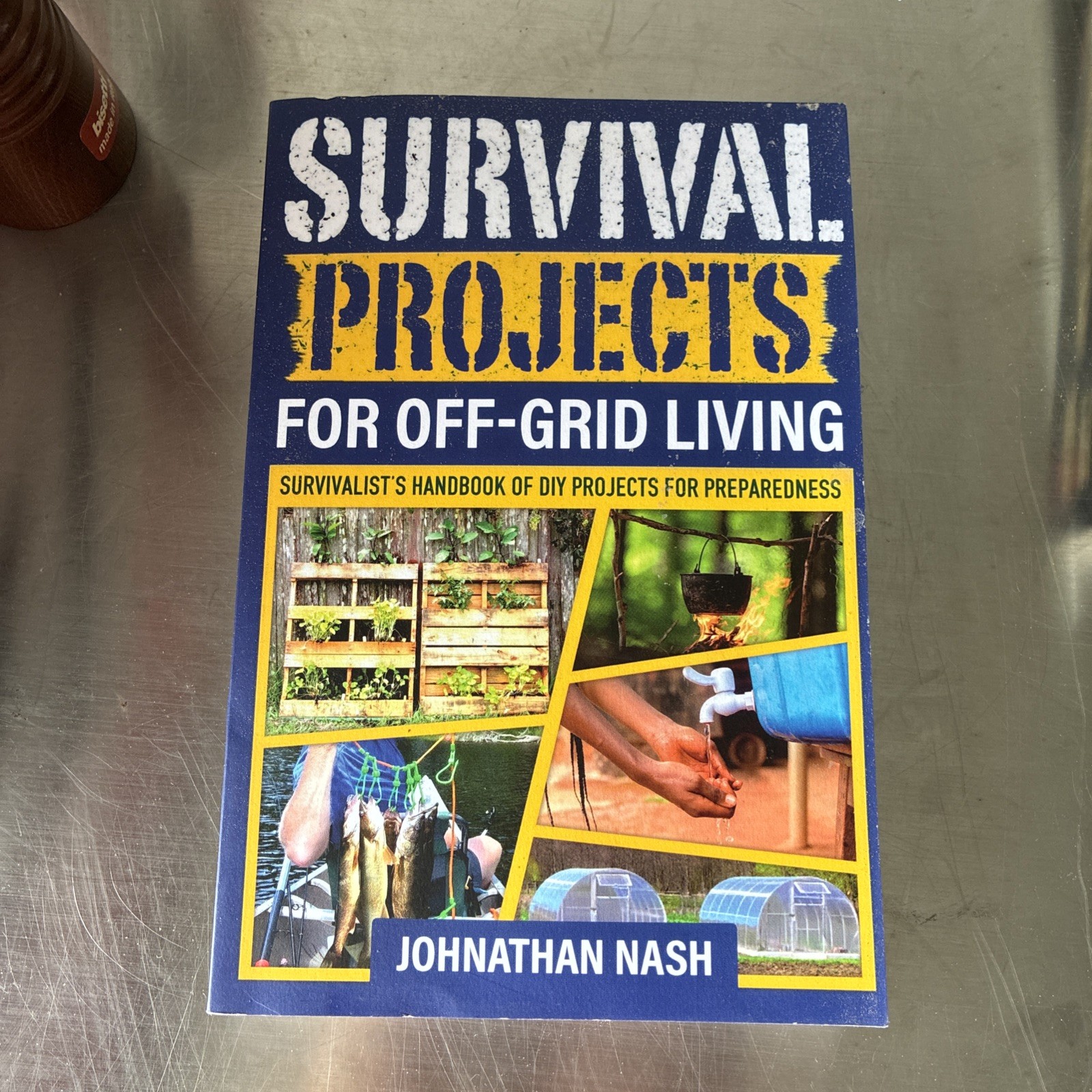 Survival Projects for Off-Grid Living: Survivalist’s Handbook of DIY Projects