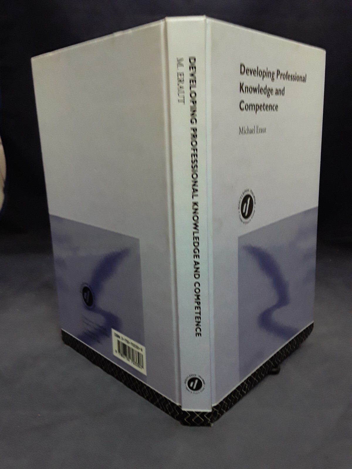Developing Professional Knowledge…by Eraut (2000) Reprint VG- HB 240522