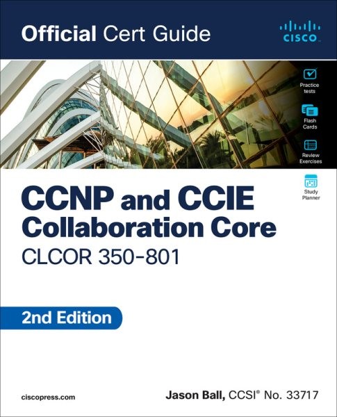 Ccnp and Ccie Collaboration Core Clcor 350-801 Official Cert Guide, Paperback…