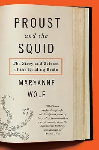 Proust and the Squid: The Story and Science of the Reading Brain – VERY GOOD