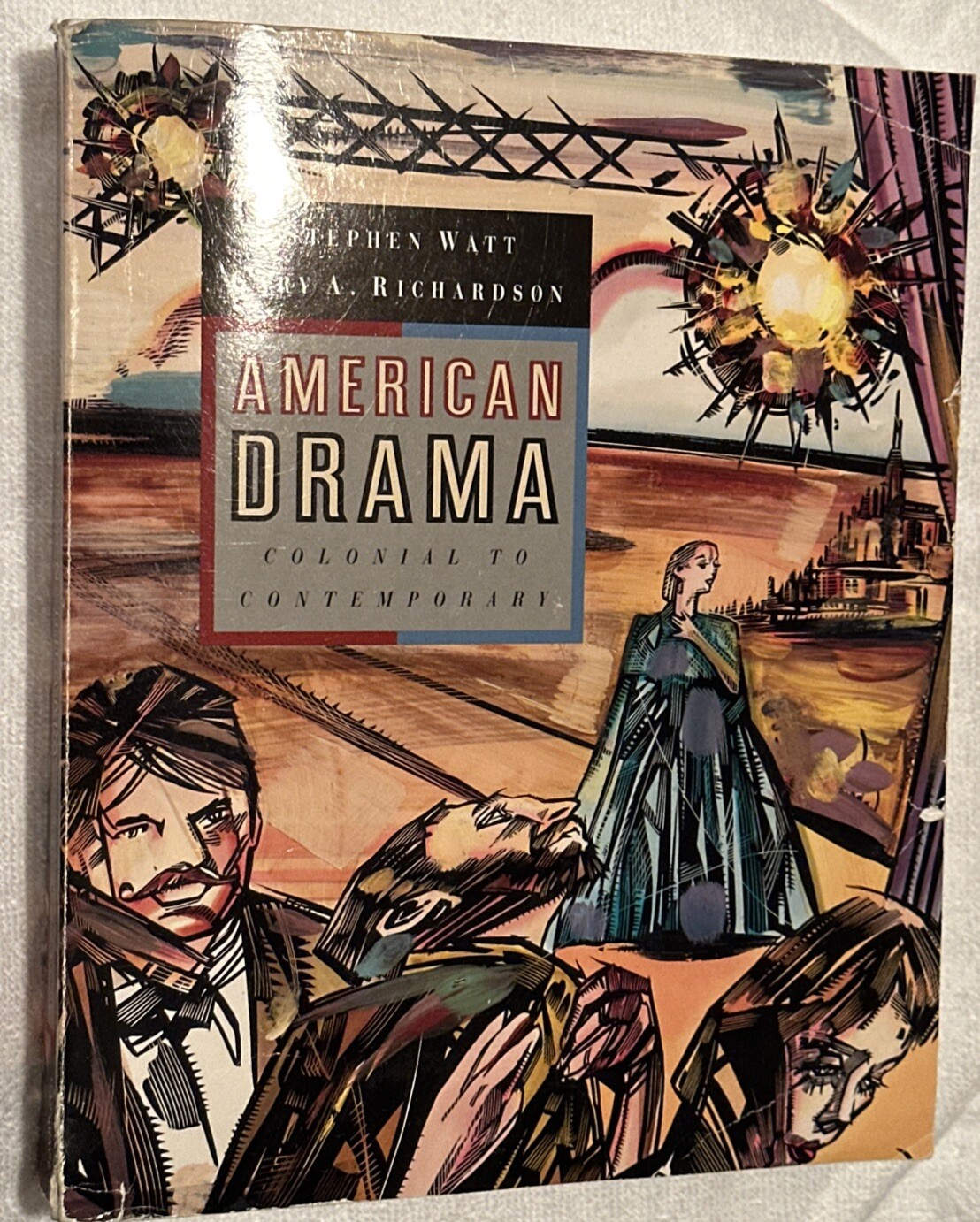 American Drama : From the Colonial to the Contemporary by Stephen Watt and Gary
