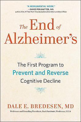 THE END OF ALZHEIMER’S : by Dale Bredesen. New Hardcover. (0735216207)