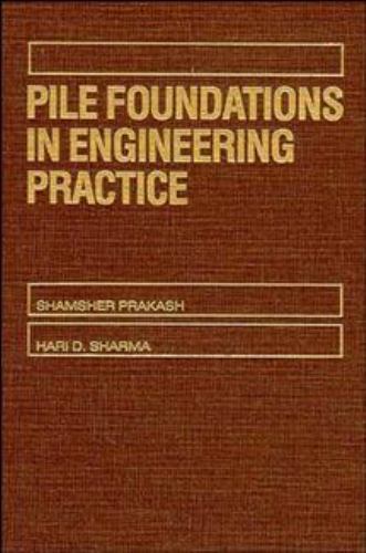 Pile Foundations in Engineering Practice by Hari D. Sharma and Shamsher …