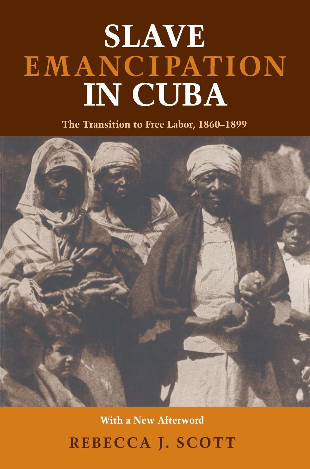 Slave Emancipation In Cuba: The Transition to Free Labor, 1860–1899 (Pitt …