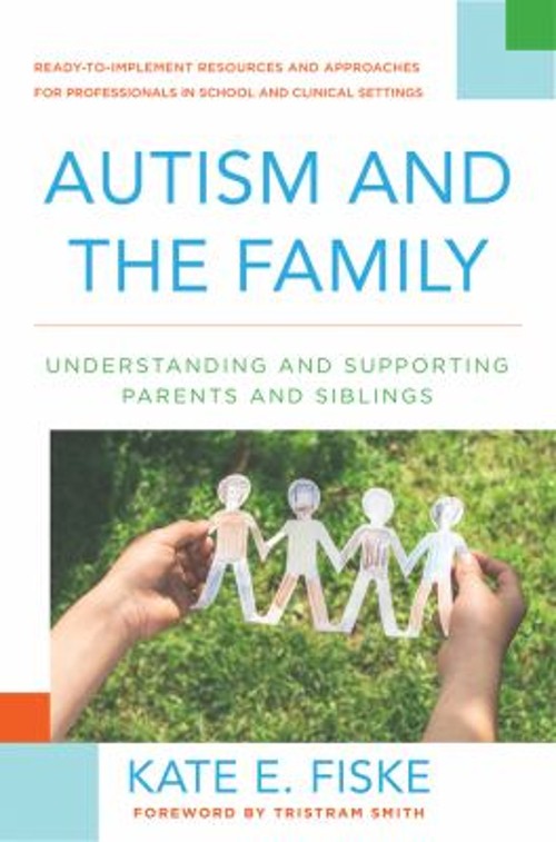 Autism and the Family : Understanding and Supporting Parents and