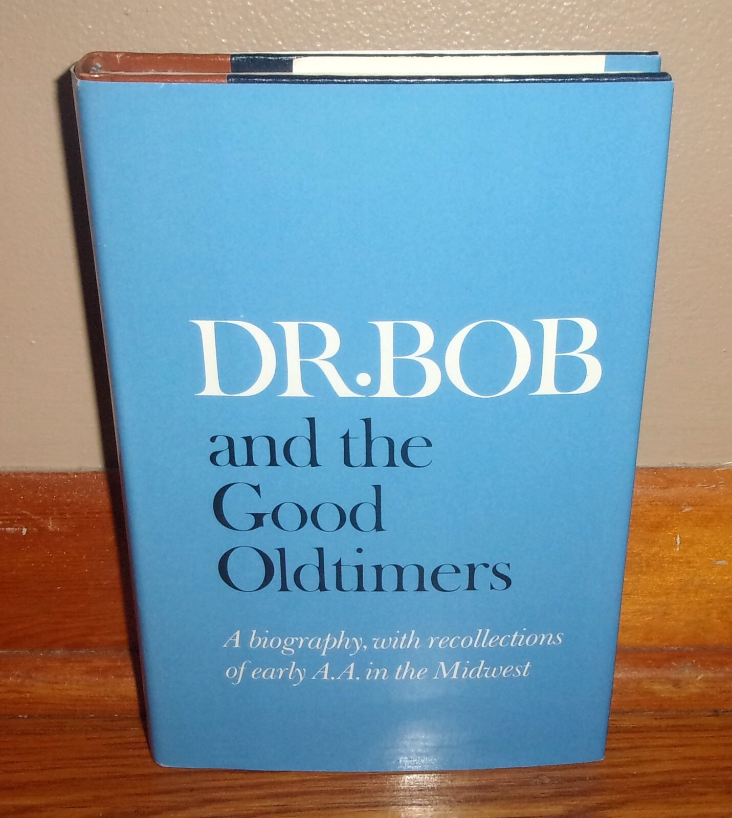 DR. BOB & THE GOOD OLDTIMERS-Biography-Alcoholics Anonymous-14th-BRAND NEW HC DJ