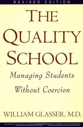 The Quality School – 9780060952860, paperback, William Glasser MD