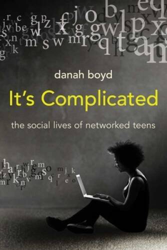 It’s Complicated: The Social Lives of Networked Teens – Hardcover – VERY GOOD