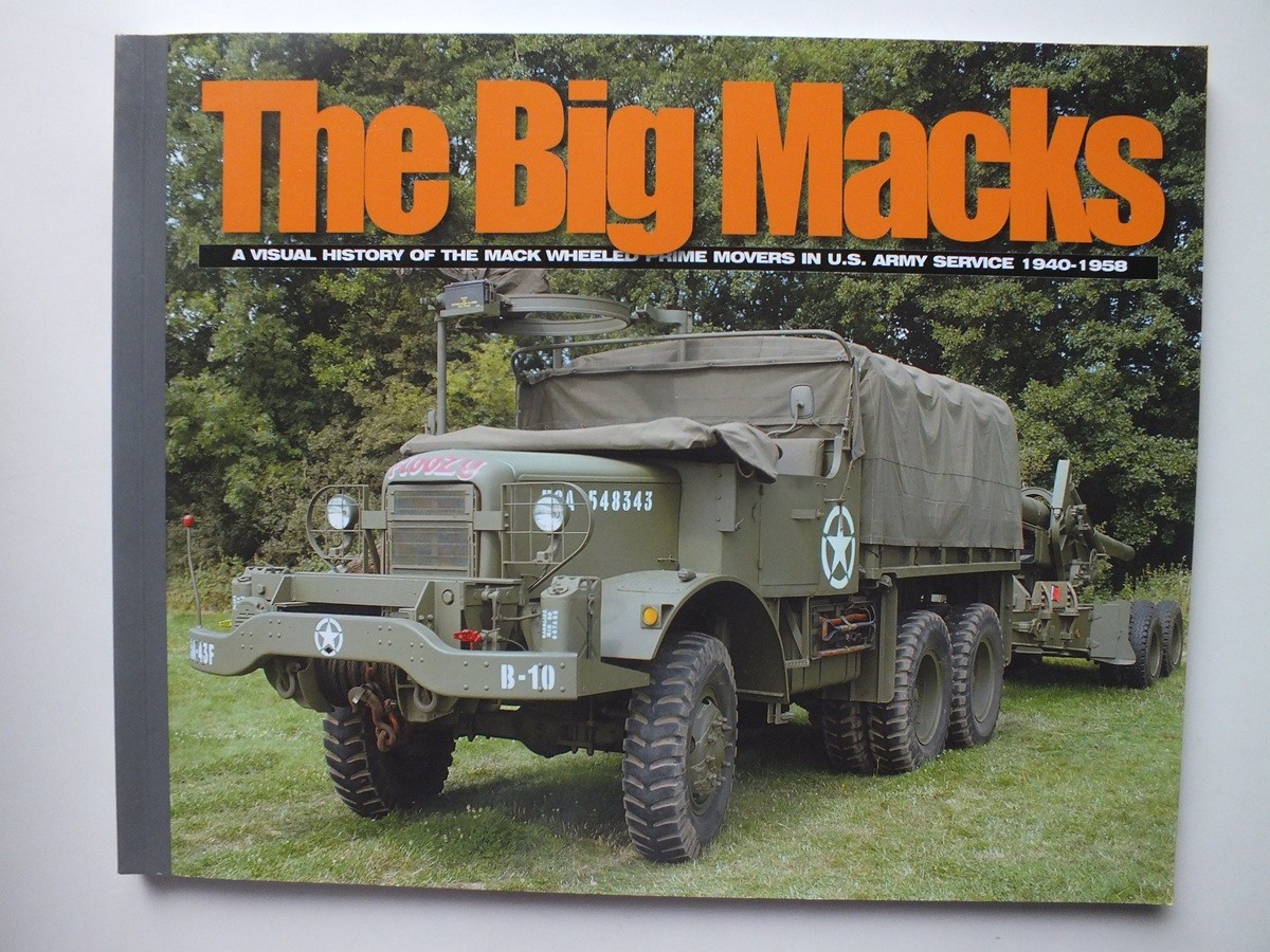 The Big Macks: Mack Wheeled Prime Movers in US Army Service 1940-1958