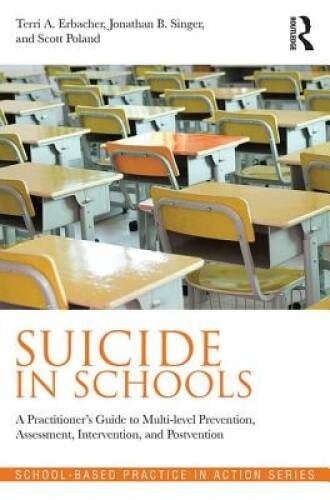 Suicide in Schools: A Practitioner’s Guide to Multi-level Prevention – VERY GOOD