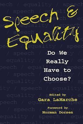 Speech and Equality: Do We Really Have to Choose? [Paperback] Lamarche, Gara