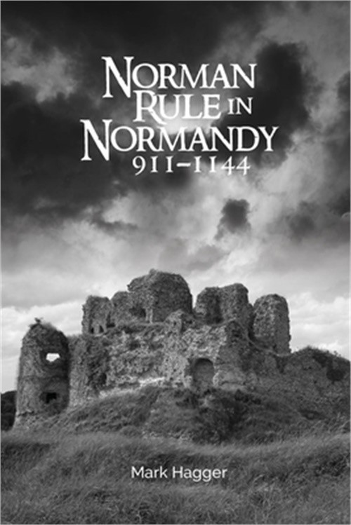 Norman Rule in Normandy, 911-1144 (Paperback or Softback)