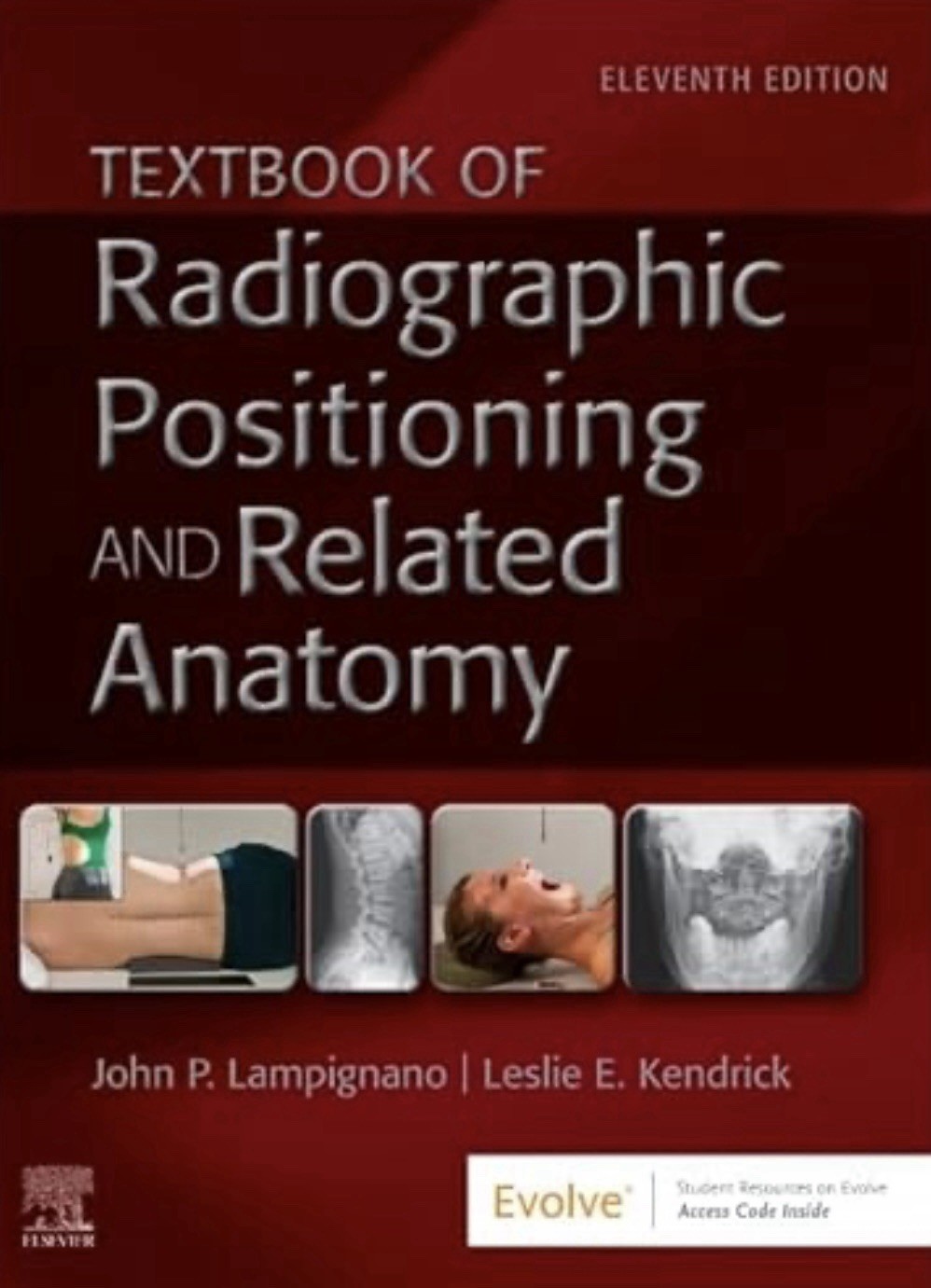 Textbook of Radiographic Positioning and Related Anatomy by Leslie Kendrick 11e