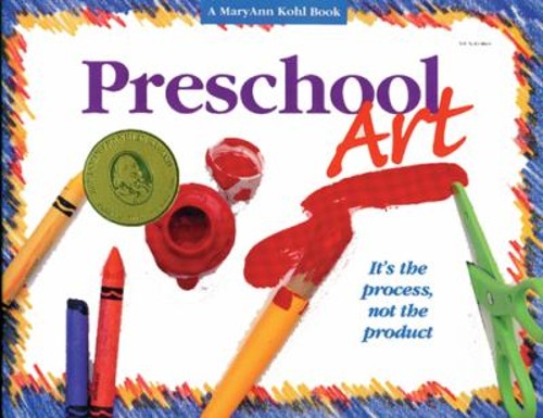 Preschool Art : It’s the Process, Not the Product Paperback MaryA