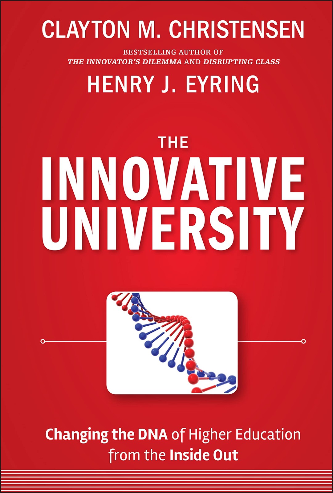 The Innovative University: Changing the DNA of Higher Education from the Ins…