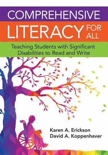 Comprehensive Literacy for All : Teaching Students with Significant Disabilities