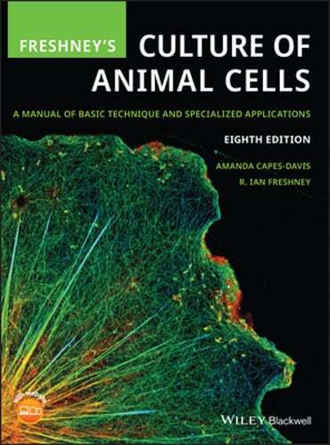Freshney’s Culture of Animal Cells: A Manual of Basic Technique and Specialized