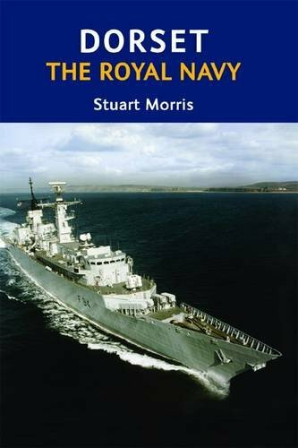 Dorset, The Royal Navy by Stuart Morris Book The Fast Free Shipping