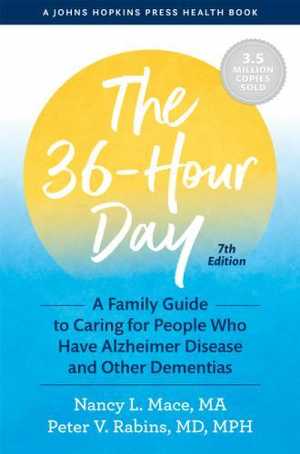 The 36-Hour Day: A Family Guide to Caring for People Who Have Alzheimer…