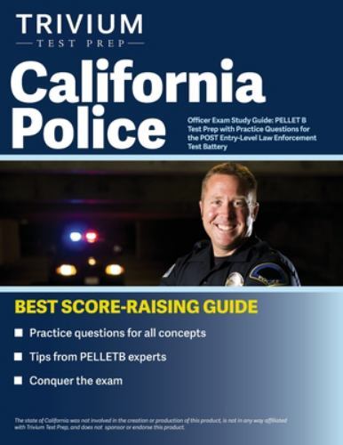 California Police Officer Exam Study Guide: PELLET B Test Prep with Practice Que