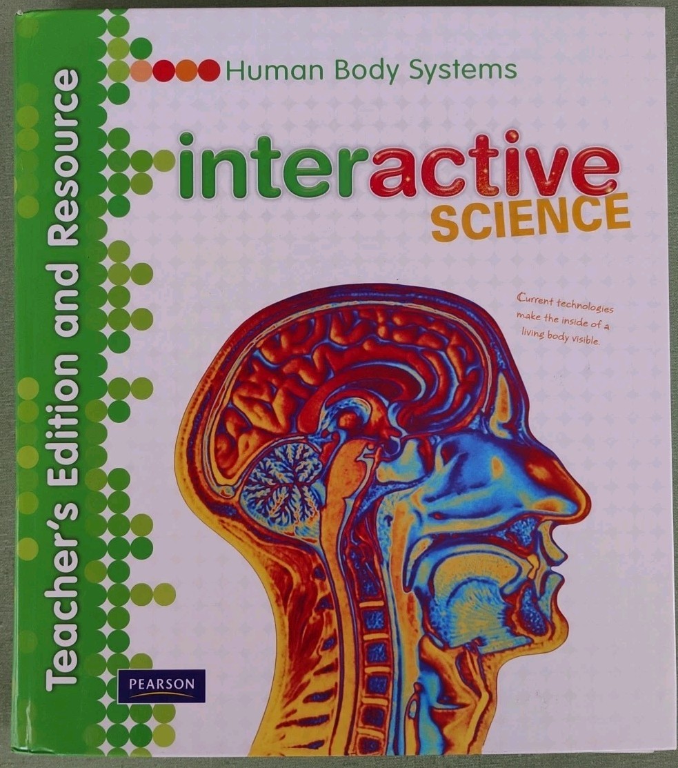 Interactive Science Human Body Systems 2011 HC Teacher’s Edition & Resource