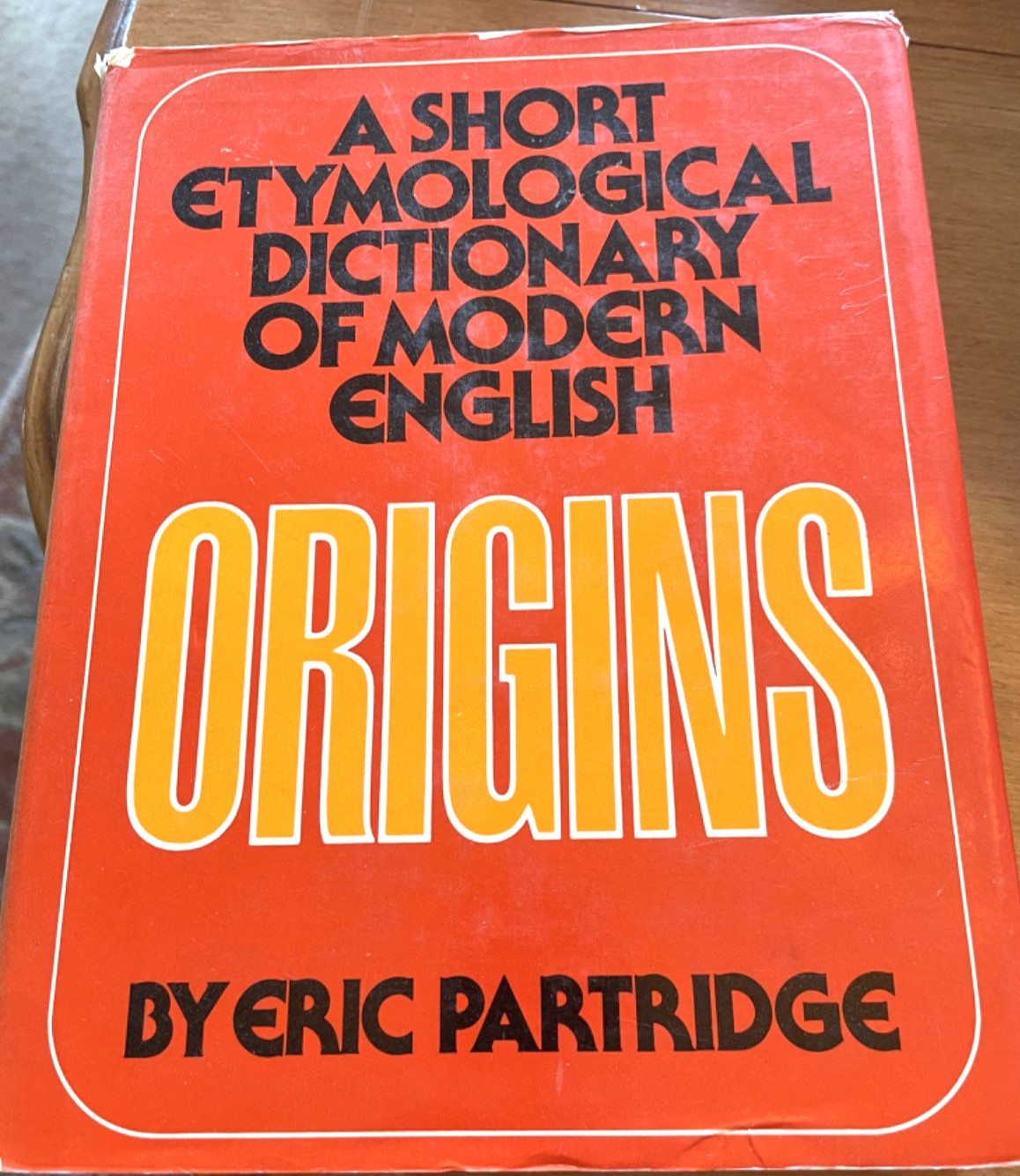 Origins : A Short Etymological Dictionary of Modern English