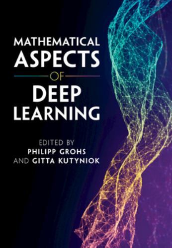 Mathematical Aspects of Deep Learning, , Acceptable Book