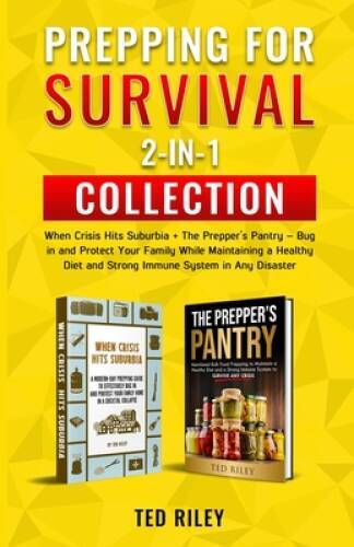 Prepping for Survival 2-In-1 Collection: When Crisis Hits Suburbia – VERY GOOD