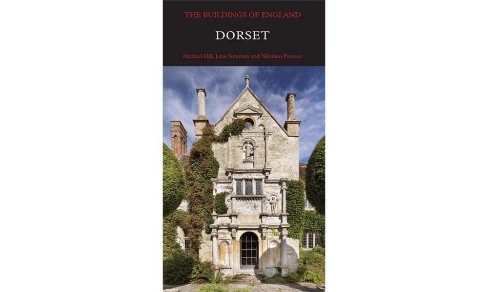 Dorset (Pevsner Architectural Guides: Buildings of England) by Hill