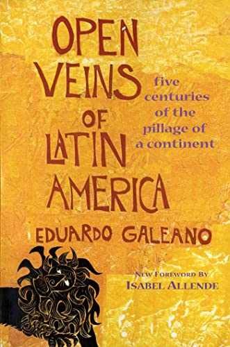 Open Veins of Latin America: Five – Paperback, by Galeano Eduardo – Very Good
