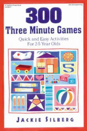 300 Three Minute Games : Quick and Easy Activities for 2-5 Year Olds by…