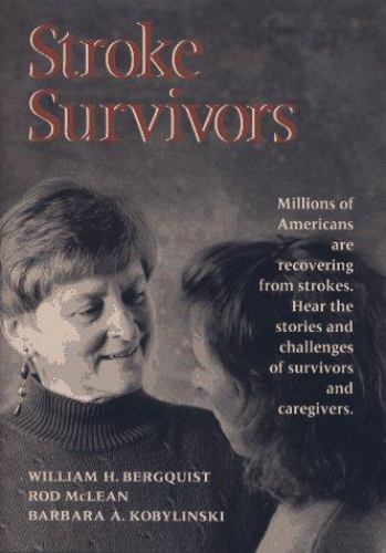Stroke Survivors; JOSSEY BASS/A- hardcover, William H Bergquist, 1555426697, new