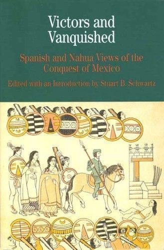 Victors and Vanquished: Spanish and Nahua Views- 0312393555, Schwartz, paperback