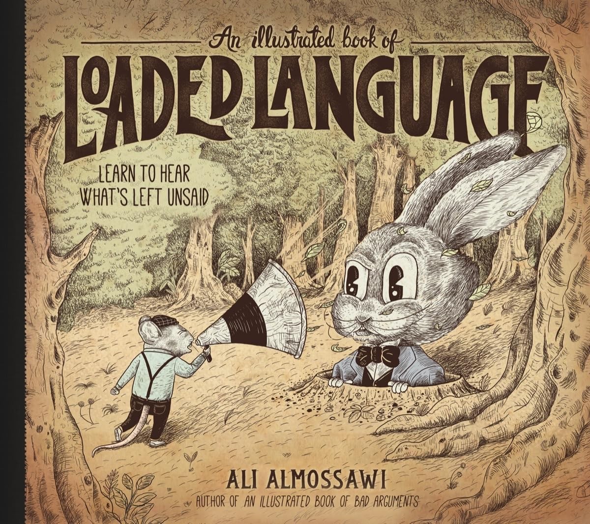 An Illustrated Book of Loaded Language: Learn to Hear What’s Left Unsaid (…