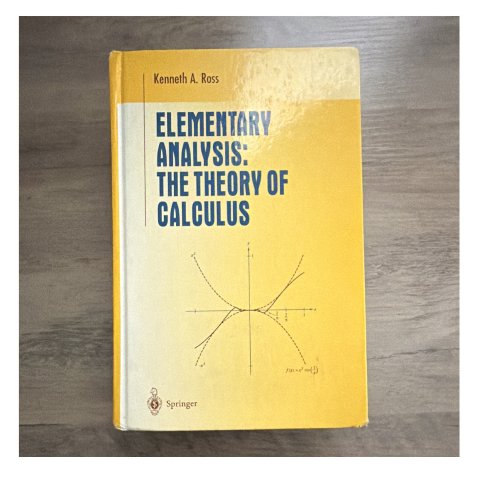 Kenneth A. Ross Elementary Analysis: The Theory of Calculus Hardcover Springer