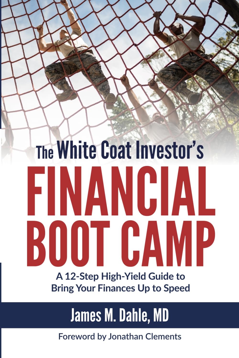 The White Coat Investor’s Financial Boot Camp: A 12-Step High-Yield Guide to…