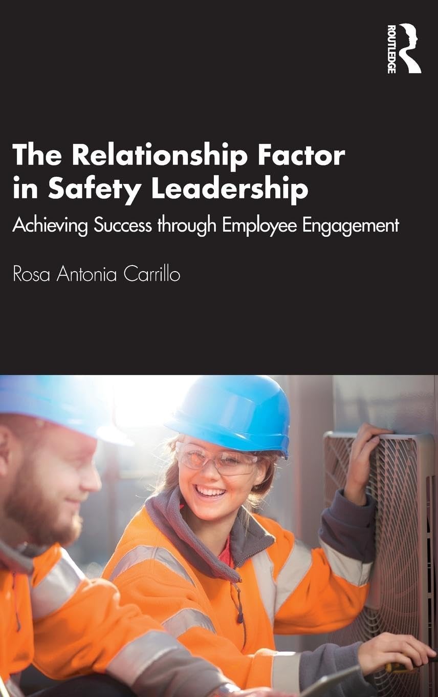 The Relationship Factor in Safety Leadership: Achieving Success through Empl…