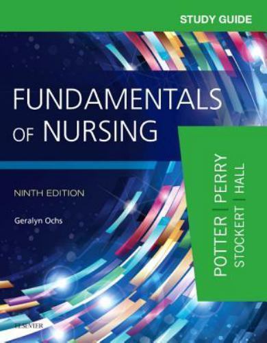 Study Guide for Fundamentals of Nursing by Patricia A. Stockert