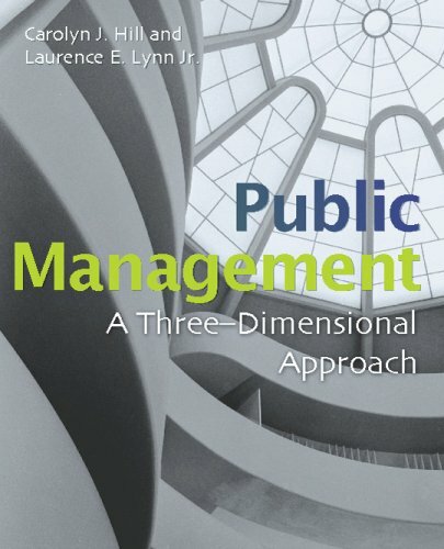 Public Management; Thinking and Acting in Three Dimensions by CQ Press
