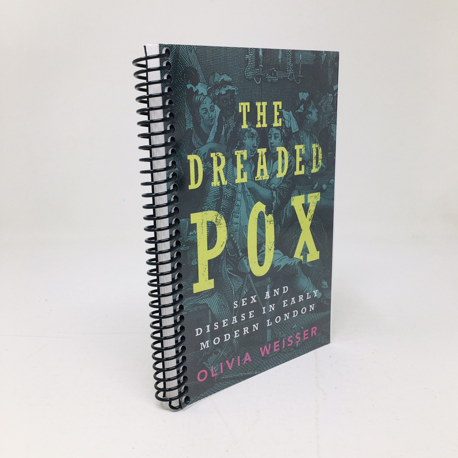 The Dreaded Pox ARC by Olivia Weisser Sex Disease London Galley Spiral Bound