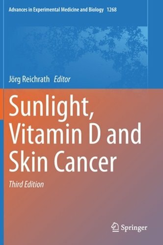 Sunlight, Vitamin D and Skin Cancer by Jörg Reichrath: New