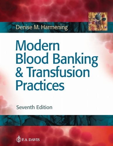 Modern Blood Banking and Transfusio…, Denise M Harmen