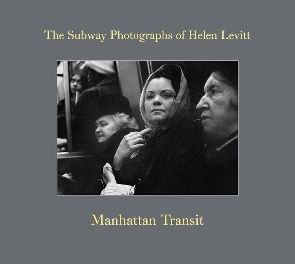 Manhattan Transit: The Subway Photographs of Helen Levitt, 2017–NEW