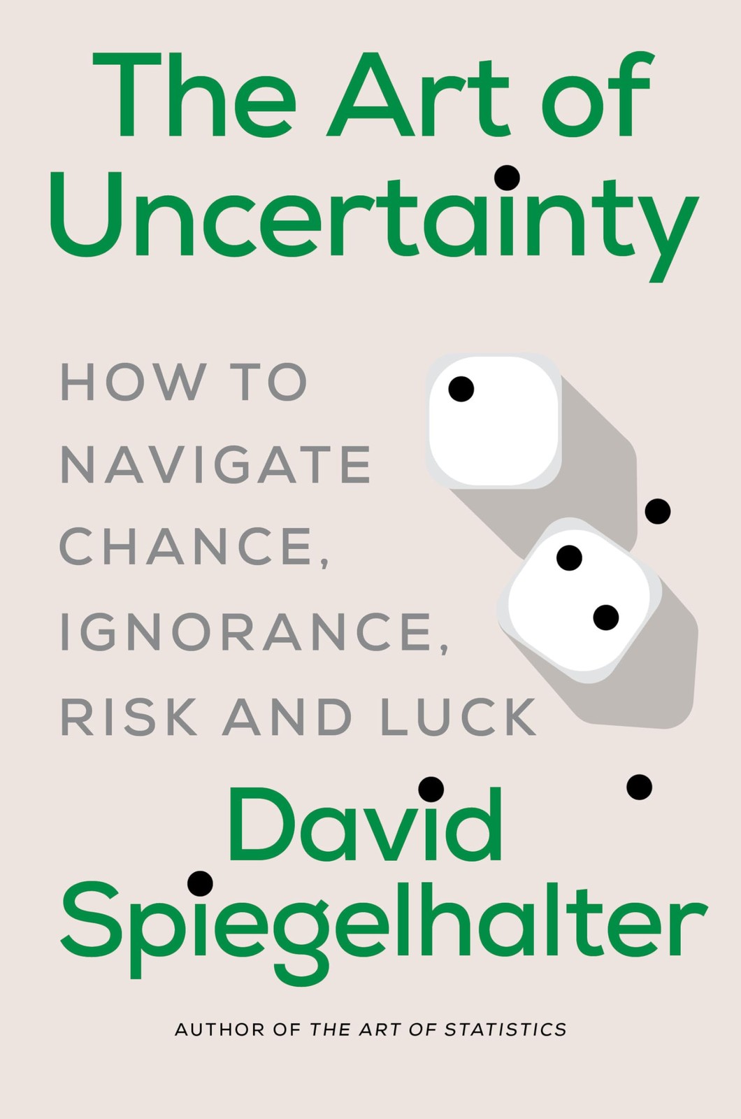 The Art of Uncertainty: How to Navigate Chance, Ignorance, Risk and Luck, Spiege