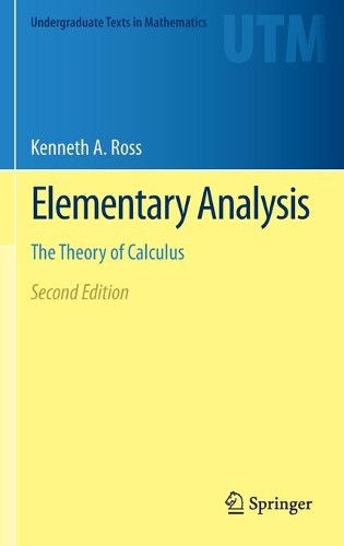 Elementary Analysis: The Theory of Calculus (Und… by Ross, Kenneth A. Hardback