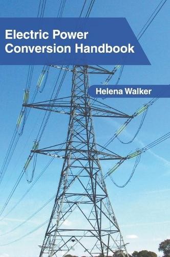 Electric Power Conversion Handbook (Hardback)