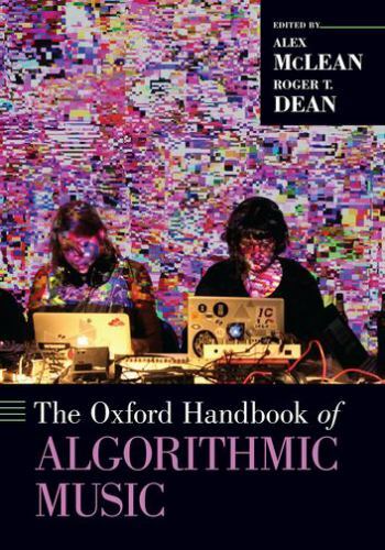 The Oxford Handbook of Algorithmic Music 9780197554364 by Unknown