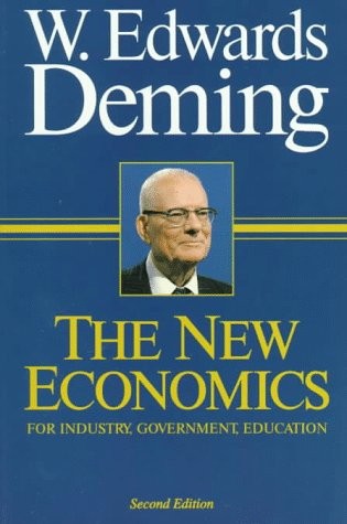THE NEW ECONOMICS FOR INDUSTRY, GOVERNMENT, EDUCATION By W. Edwards Deming Mint