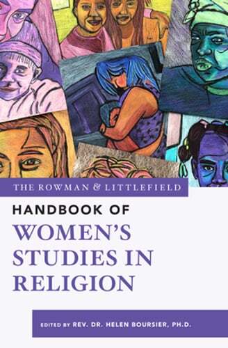 The Rowman & Littlefield Handbook of Women’s Studies in Religion by Boursier