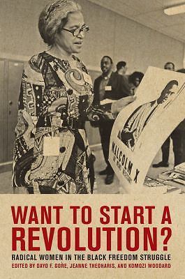 Want to Start a Revolution?: Radical Women in the Black Freedom Struggle by The